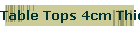 Table Tops 4cm Thick